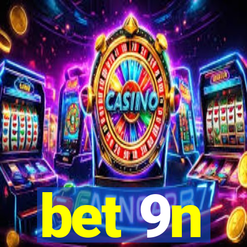 bet 9n